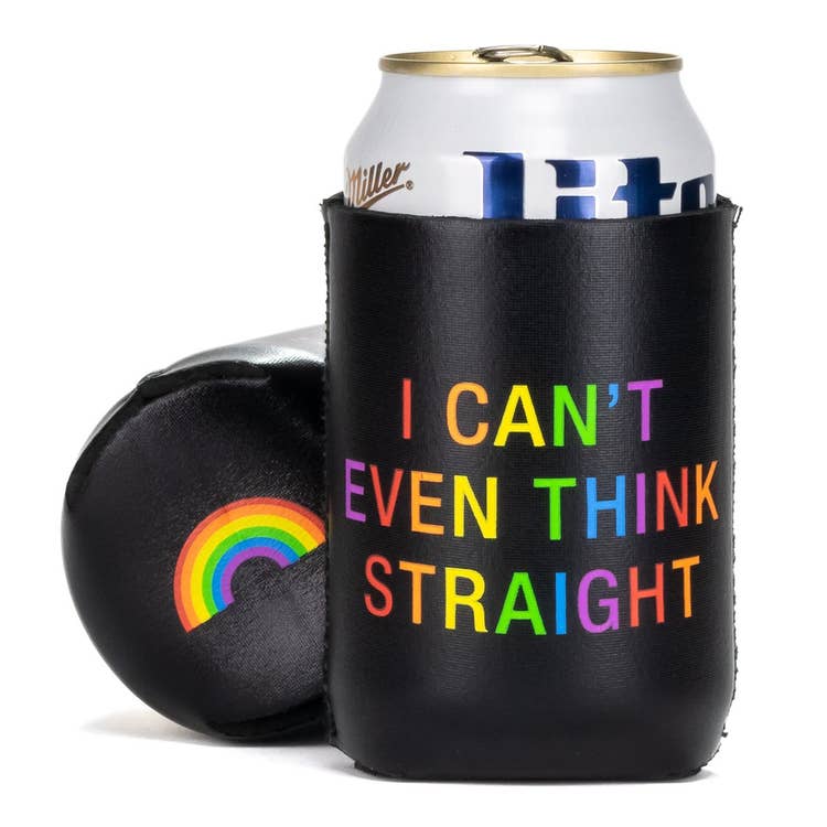 Can't Even Think Straight Koozie